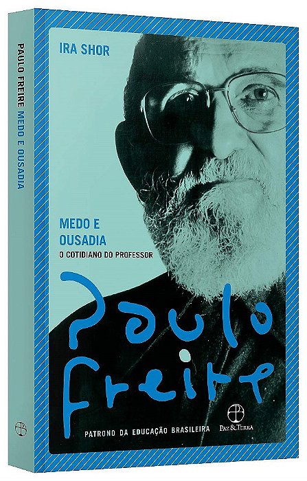 Livro Medo e Ousadia: o Cotidiano do Professor - Freire/shor