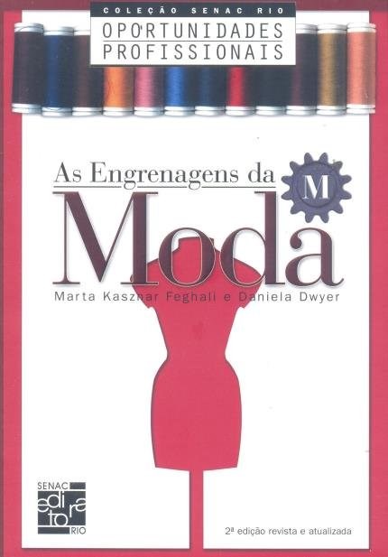Livro Engrenagens da Moda, as - Dwyer/ Feghali