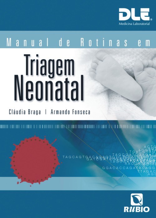 Livro Manual de Rotinas em Triagem Neonatal - Braga/fonseca