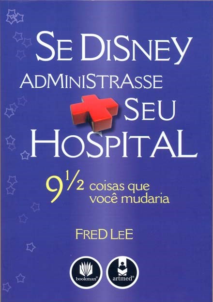 Livro Se Disney Administrasse Seu Hospital