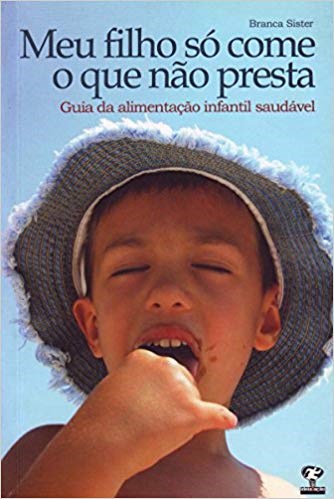 Livro Meu Filho so Come o Que Nao Presta - Sister