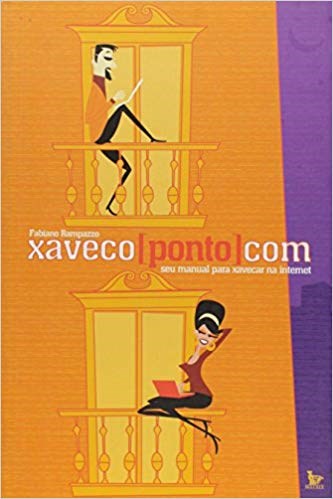 Livro Xaveco Pontocom - Seu Manual para Xavecar Na Internet - Rampazzo