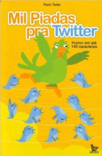 Livro Mil Piadas Pra Twitter - Tadeu