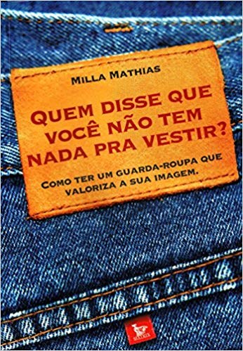 Livro Quem Disse Que Voce Nao Tem Nada Pra Vestir? - Mathias