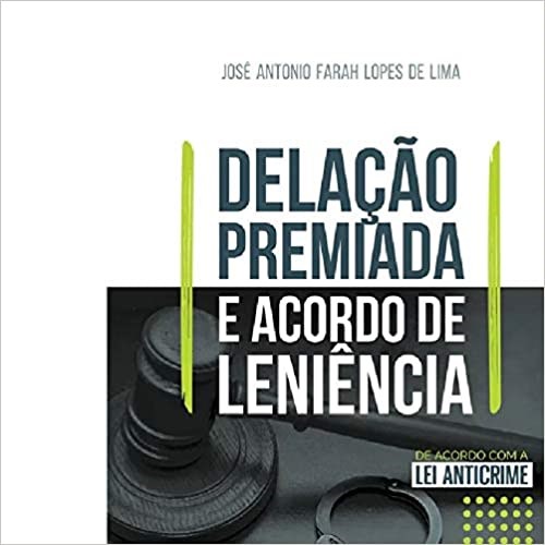 Livro Delacao Premiada E Acordo De Leniencia - Jose antonio farah l