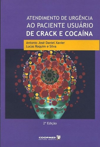 Livro Atendimento de Urgência ao Paciente Usuário de Crack e Cocaína Xavier