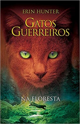 Livro Gatos Guerreiros Na Floresta  Col. Gatos Guerreiros, V.1 - Hunter