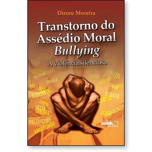 Livro Transtorno do Assedio Moral-bullying - a Violencia Silenciosa - Moreira