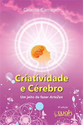 Livro Criatividade e Cerebro - Um Jeito de Fazer Artezen - Carneiro