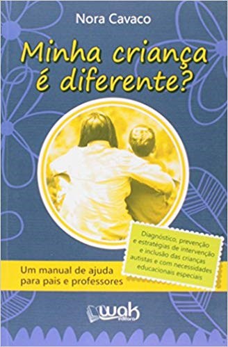 Livro Minha Crianca e Diferente  Um Manual de Ajuda para Pais e Professores - Cavaco