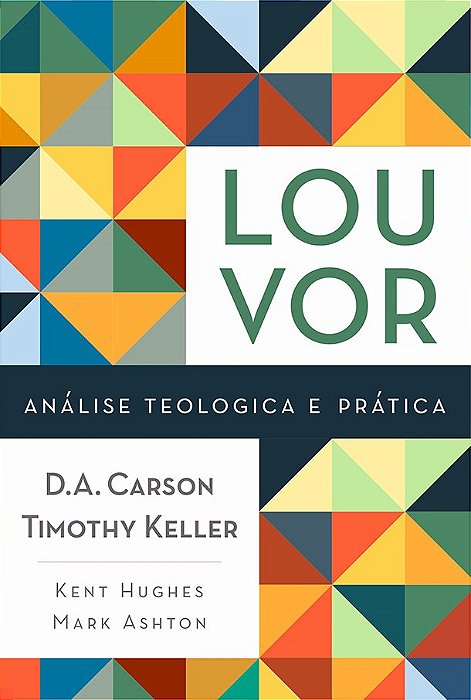 Livro Louvor - Analise Teologica e Pratica - Carson/keller