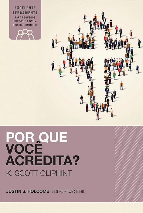 Livro Por Que Você Acredita - Oliphint - Thomas Nelson