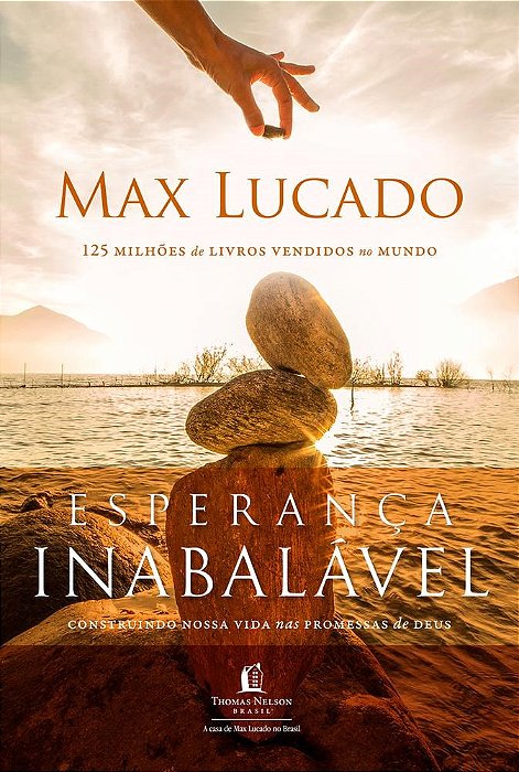 Livro Esperanca Inabalavel - Firmando Nossas Vidas Nas Promessas de Deus - Lucado