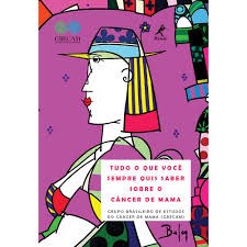 Livro Tudo o que Você Sempre quis Saber Sobre o Câncer de Mama GBECAM
