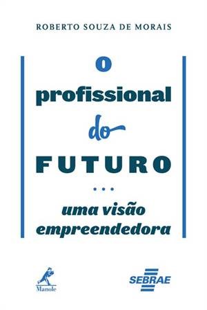 Livro O Profissional do Futuro - Morais
