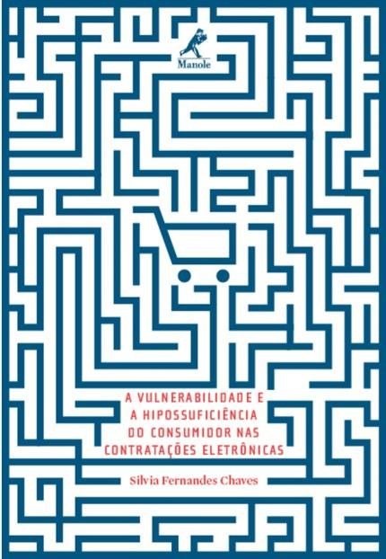 Livro A Vulnerabilidade E A Hipossuficiência Do Consumidor Nas Contratações Eletrônicas