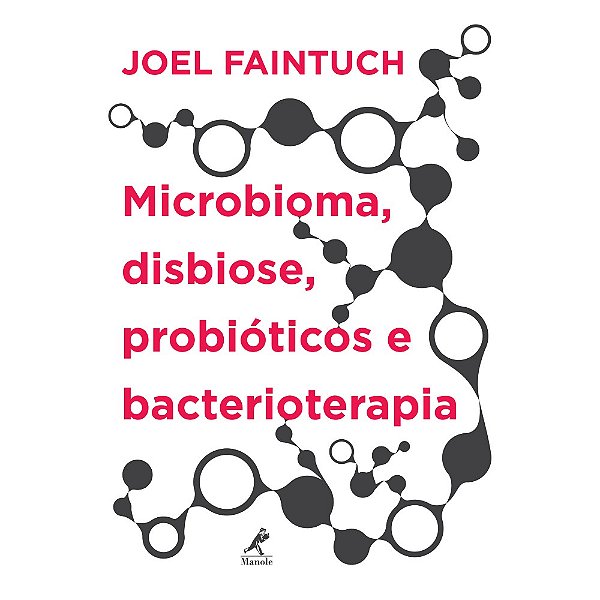 Livro Microbioma, Disbiose, Probioticos e Bacterioterapia - Faintuch