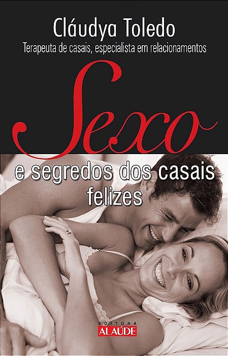 Livro Sexo e Segredos dos Casais Felizes - Toledo