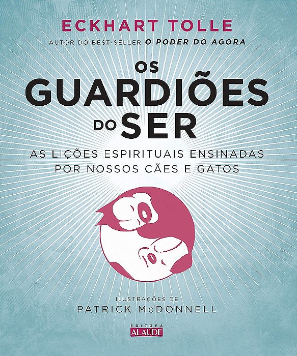 Livro Guardioes do Ser, os - as Licoes Espirituais Ensinadas por Nossos Caes e Ga - Tolle