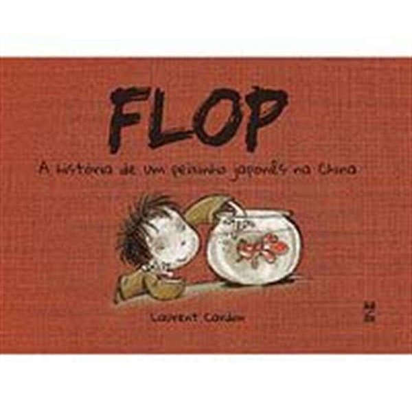 Livro Flop - a Historia de Um Peixinho Japones Na China - Cardon