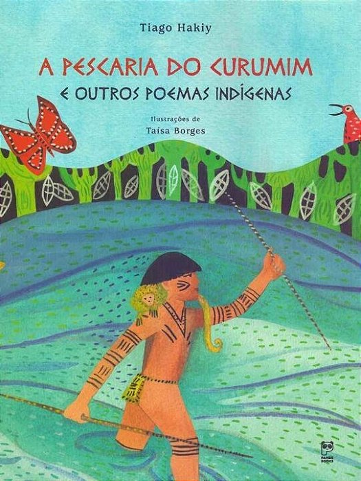 Livro Pescaria do Curumim e Outros Poemas Indigenas, A - Hakiy