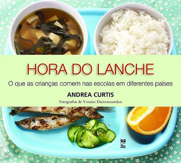 Livro Hora do Lanche - o Que as Criancas Comem Nas Escola em Diferentes Paises - Curtis