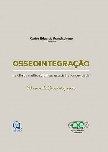 Livro Osseointegracao Na Clinica Multidisciplinar: Estetica e Longevidade - Francischone