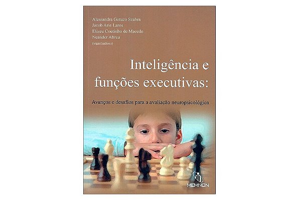 Livro Inteligencia e Funcoes Executivas: Avancos e Desafios para a Avaliacao Neur - Seabra