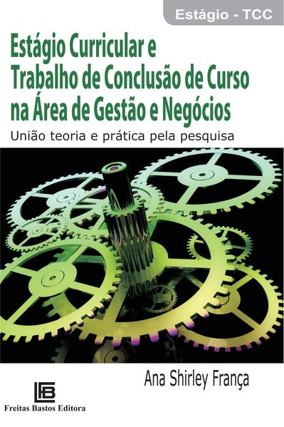 Livro Estagio Curricular e Trabalho de Conclusao de Curso Na Area de Gestao e Neg - Franca