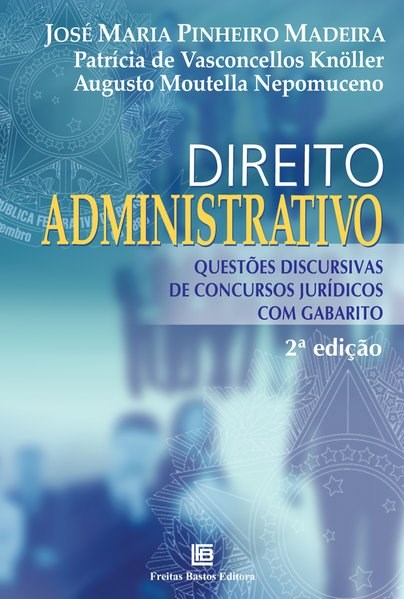 Livro Direito Administrativo - Questoes Discursivas de Concursos Juridicos com Ga - Madeira/knoller/nepo