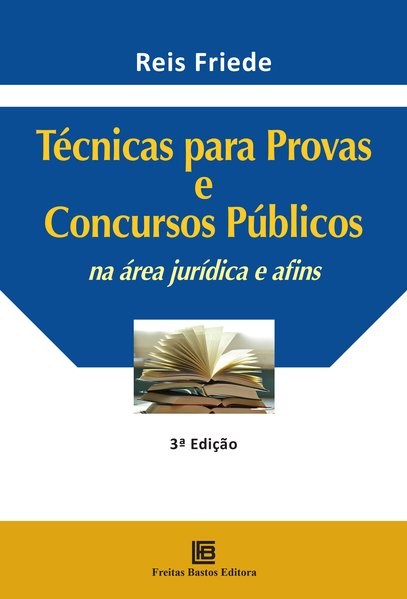 Livro Tecnicas para Provas e Concursos Publicos Na Area Juridica e Afins - Friede