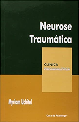 Livro Neurose Traumática - Uchitel - Casa do Psicólogo
