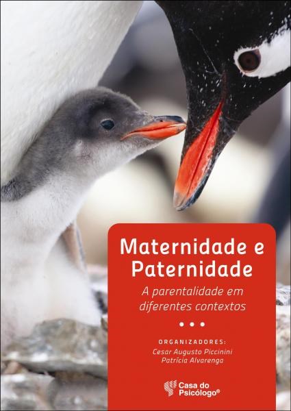 Livro Maternidade e Paternidade: a Parentalidade em Diferentes Contextos - Piccinini