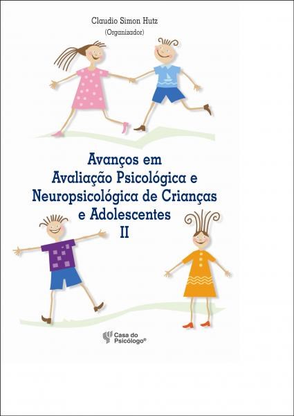 Livro Avanços em Avaliação Psicológica e Neuropsicológica de Crianças - Hutz - Artesã
