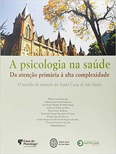 Livro Psicologia Na Saúde  da Atenção Primária a Alta Complexidade - Bruscato - Casa do Psicólogo