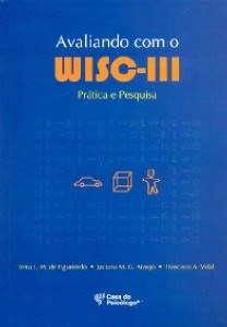 Livro Avaliando com o Wisc-iii  Prática e Pesquisa - Figueiredo - Casa do Psicólogo