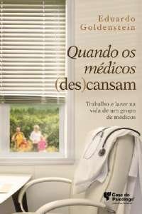 Livro Quando os Médicos Descansam - Goldenstein - Casa do Psicólogo