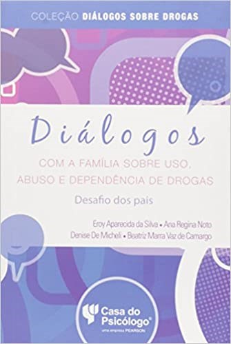 Livro Diálogos com a Família sobre Uso, Abuso e Dependência de Drogas - Silva - Casa do Psicólogo