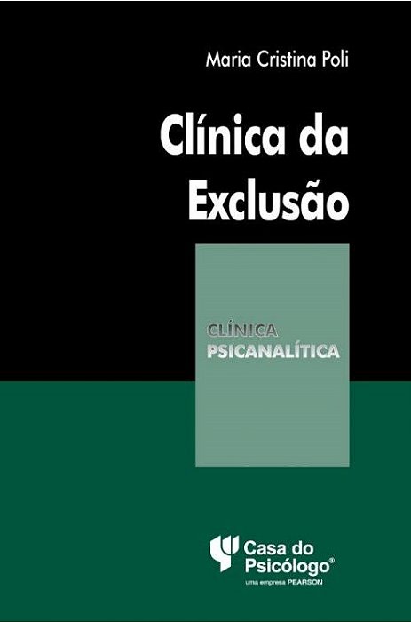 Livro Clinica da Exclusão - Poli - Casa do Psicólogo