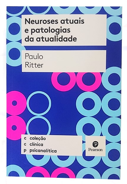 Livro Neuroses Atuais e Patologias da Atualidade - Ritter - Casa do Psicólogo