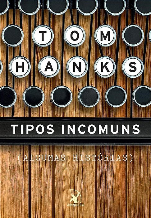 Livro Tipos Incomuns Algumas Histórias - Hanks - Arqueiro