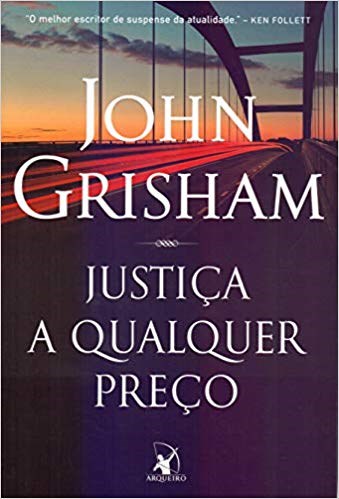 Livro Justiça a Qualquer Preco - John Grisham - Arqueiro