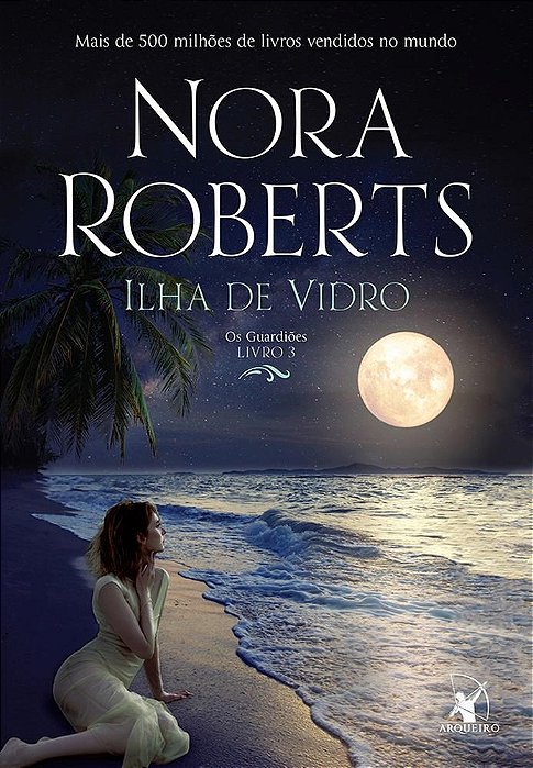 Livro Ilha de Vidro -  3 - Nora Roberts - Arqueiro