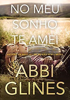 Livro No Meu Sonho te Amei - Glines - Arqueiro