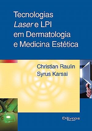 Tecnologias Laser e Lip em Dermatologia e Medicina Estética - Raulin - Dilivros