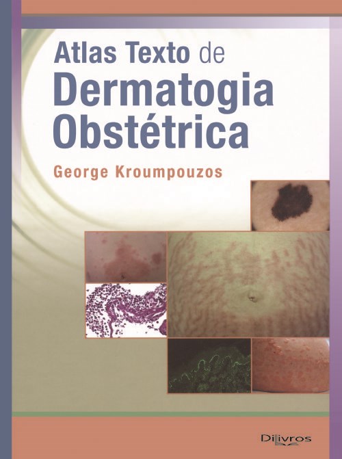 Livro Atlas Texto de Dermatologia Obstétrica - Kroumpouzos