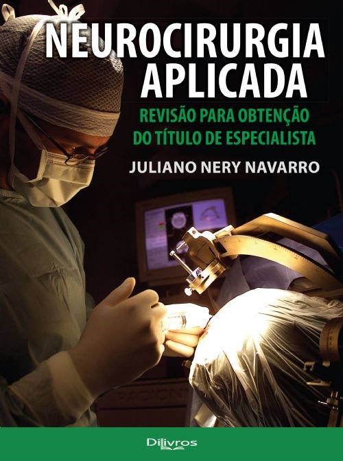 Neurocirurgia Aplicada Revisão para Obtenção do Título de Especialista - Navarro - Dilivros