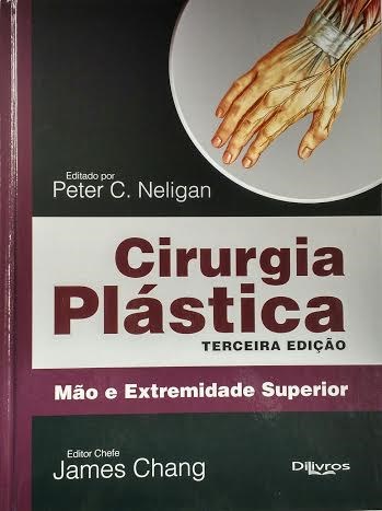Cirurgia Plástica de Mão e Extremidade Superior - Neligan - Dilivros