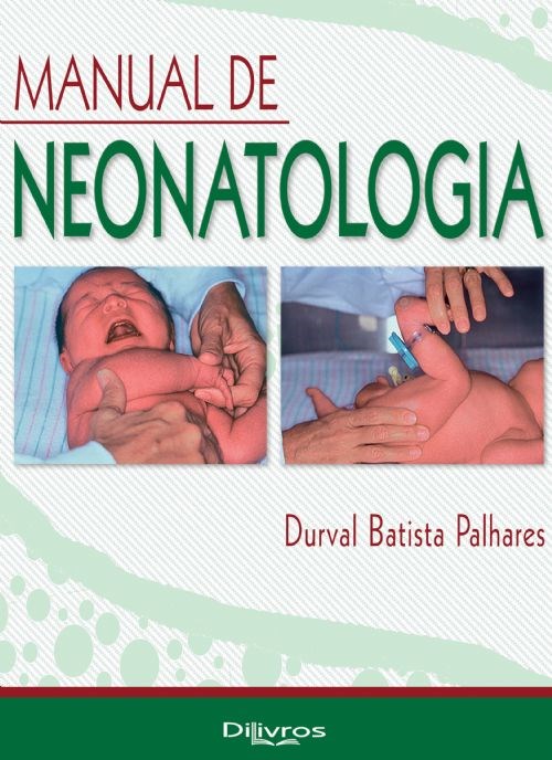 Manual de Neonatologia - Palhares - Dilivros