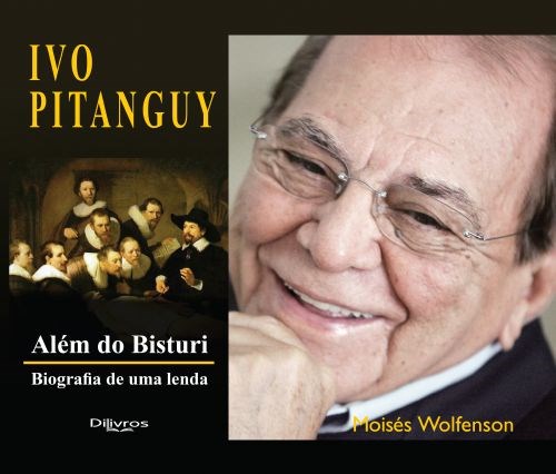 Livro Libvro Além do Bisturi Biografia de Uma Lenda Ivo Pitanguy